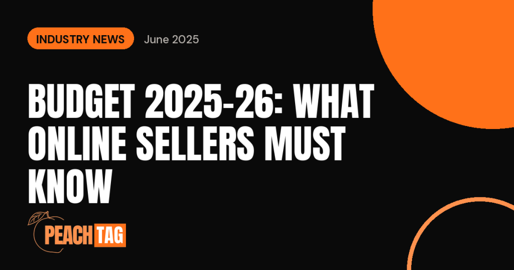 Budget 2025-26 and Online Sellers: What the New E-commerce Tax Means for Your Store