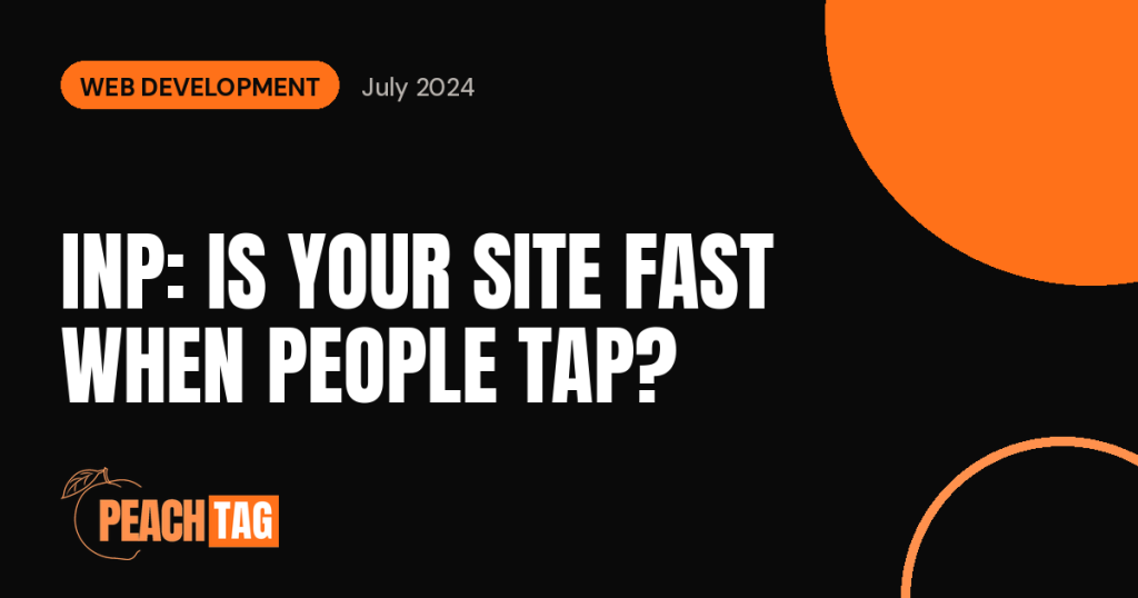 INP Is Now a Core Web Vital: Is Your Website Responsive Enough?